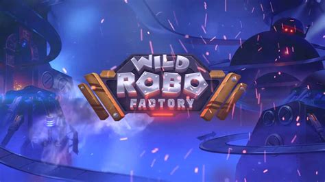 Wild Robo Factory Betano
